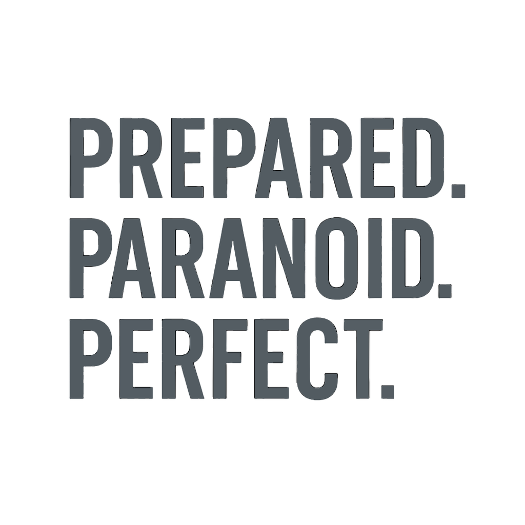Prepared. Paranoid. Perfect. T-Shirt