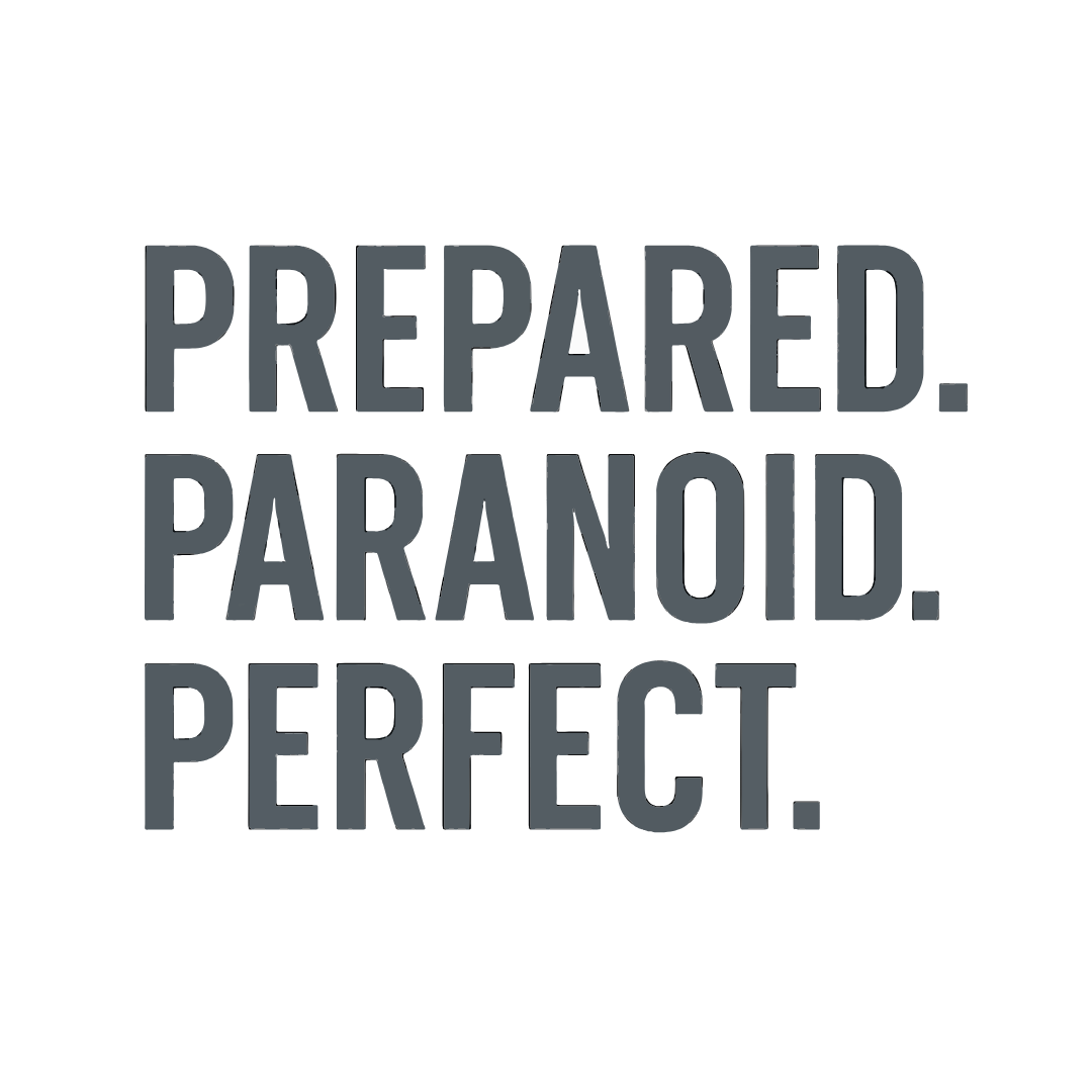 Prepared. Paranoid. Perfect. T-Shirt