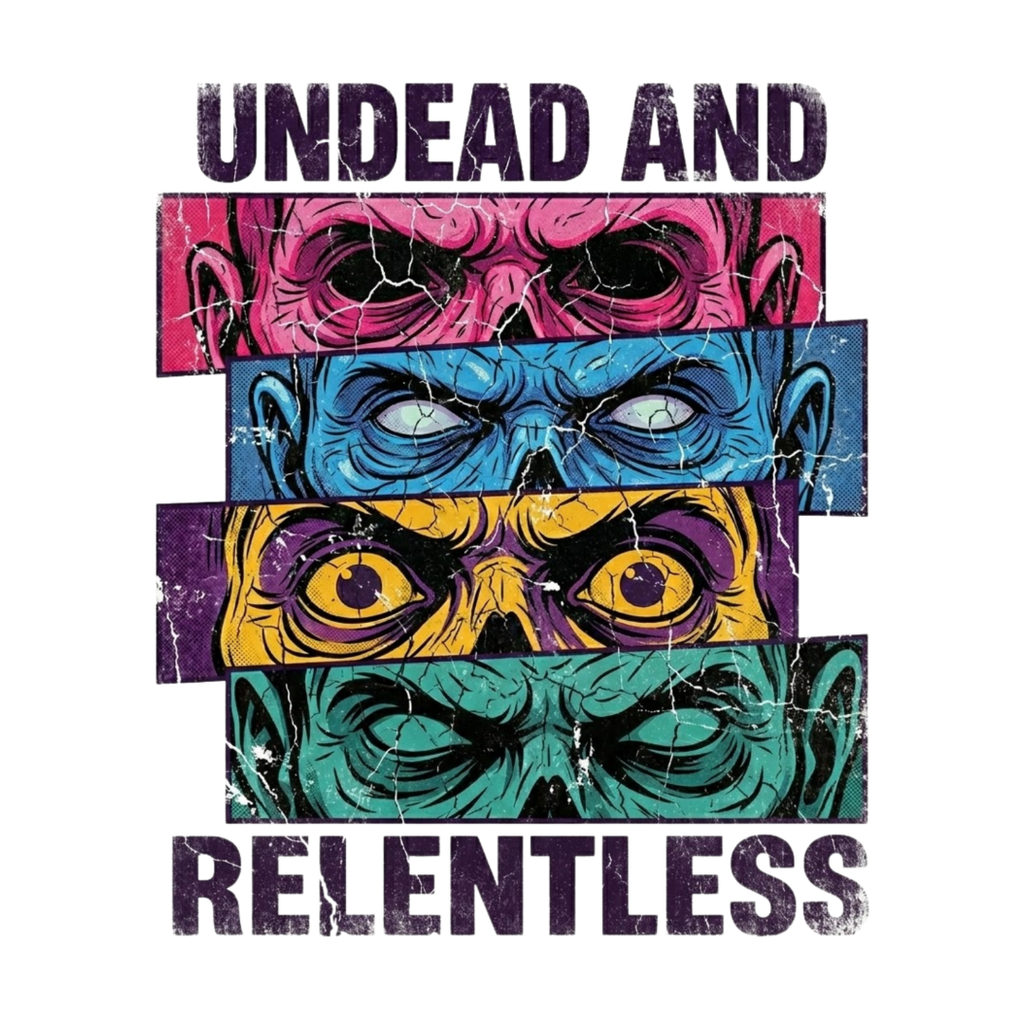 Undead and Relentless T-Shirt