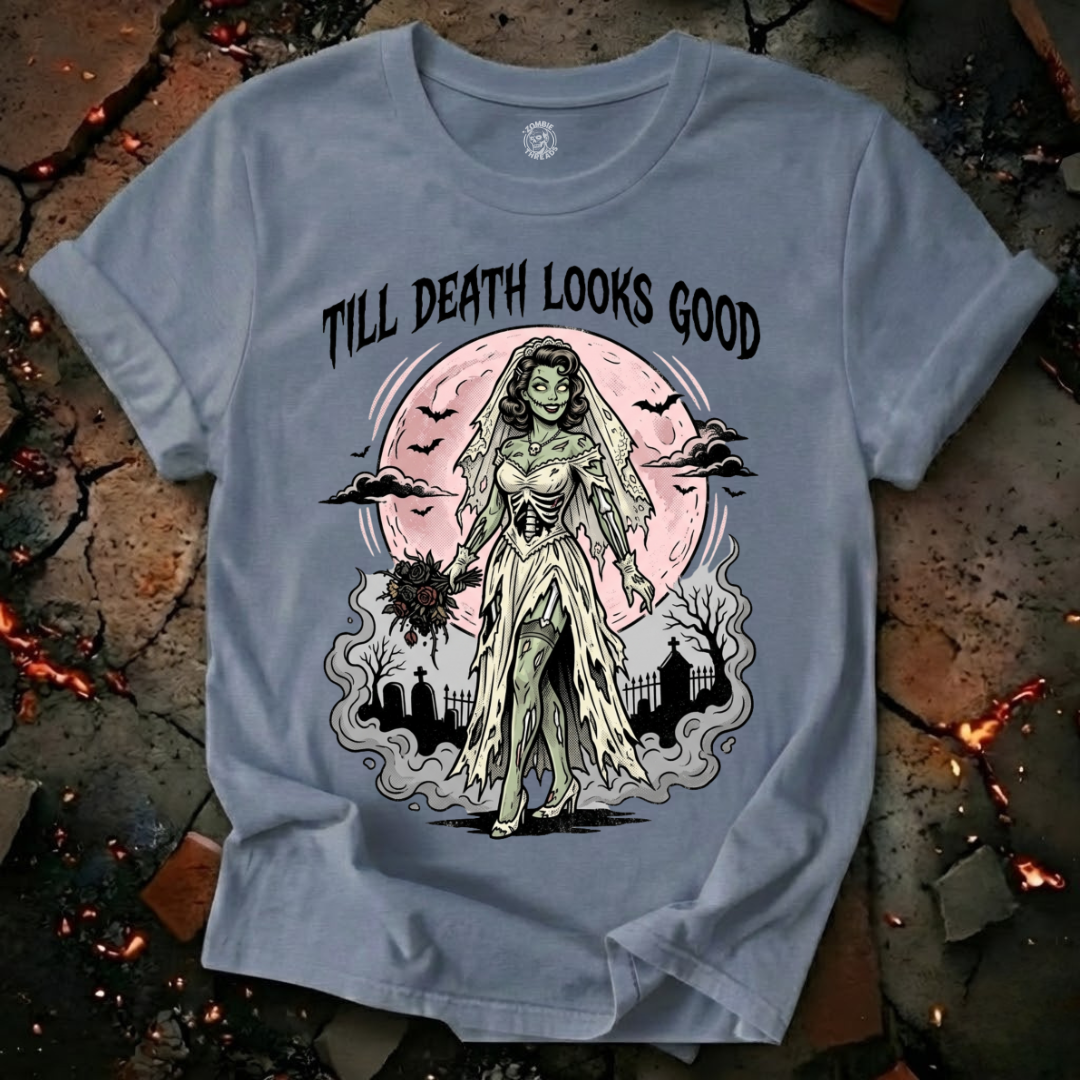 Till Death Looks Good T-Shirt