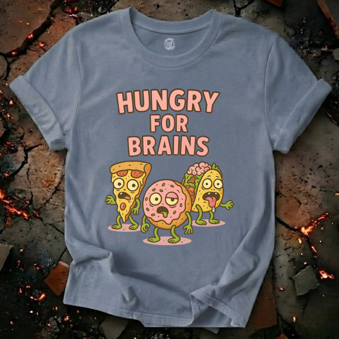 Hungry For Brains T-Shirt