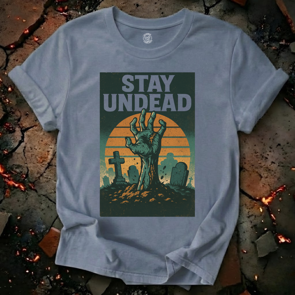 Stay Undead T-Shirt