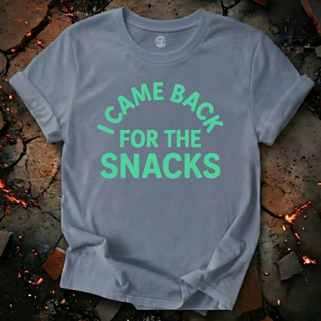 I Came Back For The Snacks T-Shirt