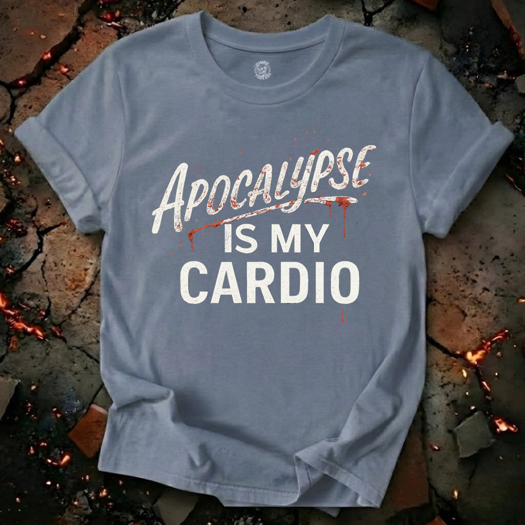 Apocalypse Is My Cardio T-Shirt
