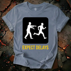 Expect Delays T-Shirt