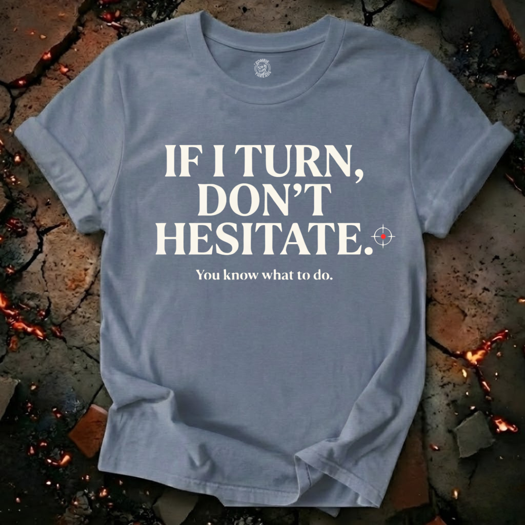 Don't Hesitate T-Shirt