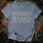 Emotionally Decayed T-Shirt
