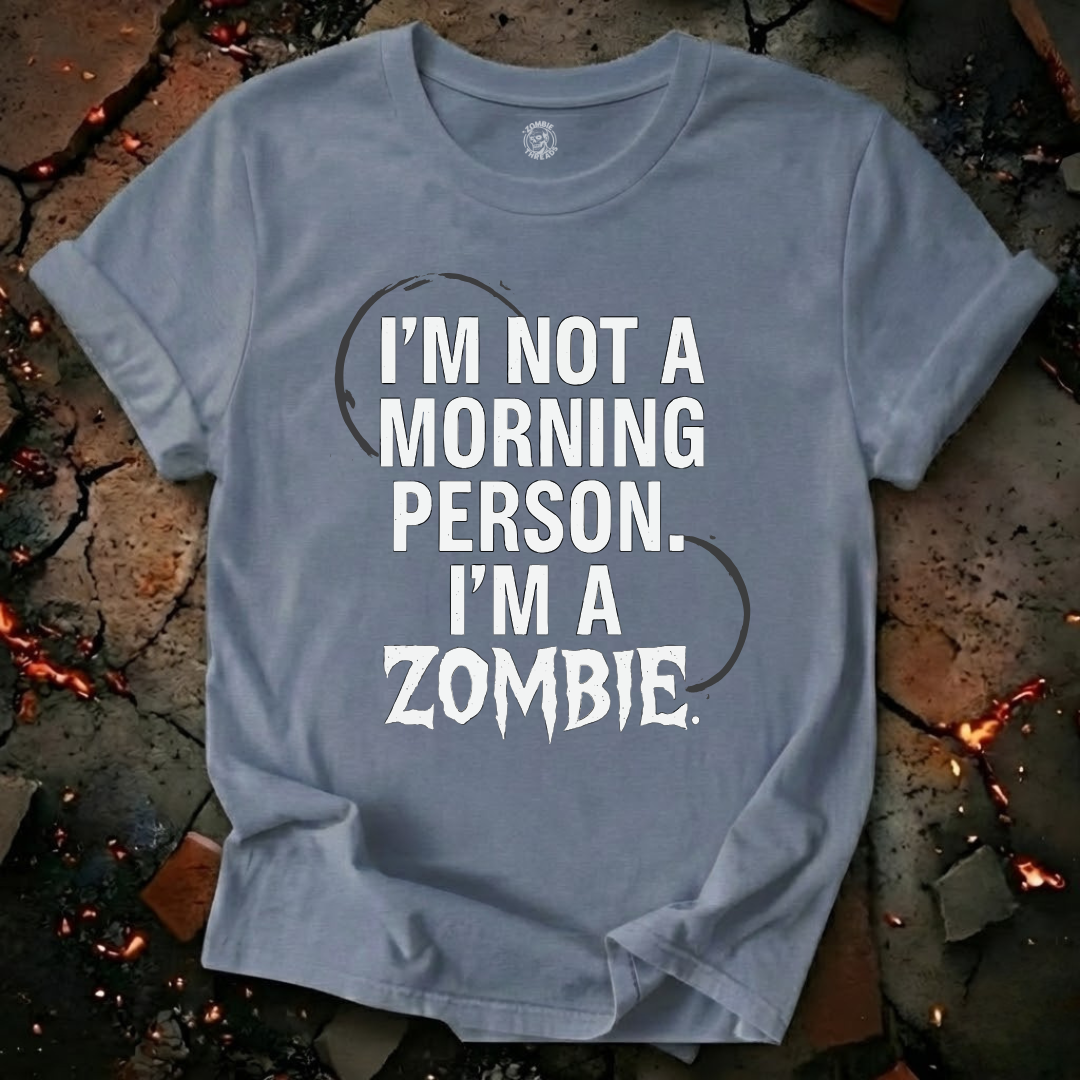 I'm Not A Morning Person T-Shirt