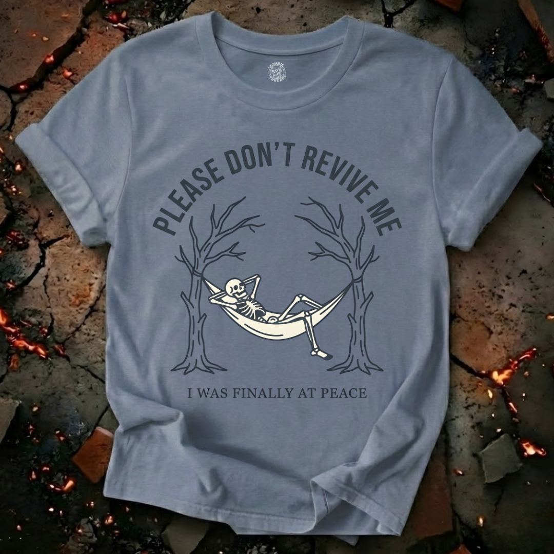 Please Don't Revive Me T-Shirt