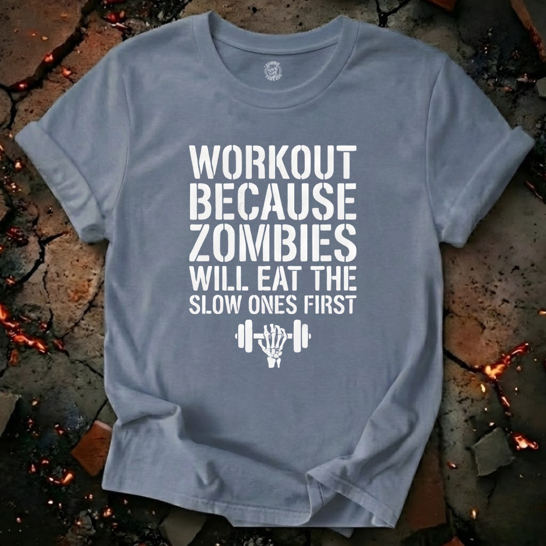 Zombies Will Eat the Slow Ones First T-Shirt