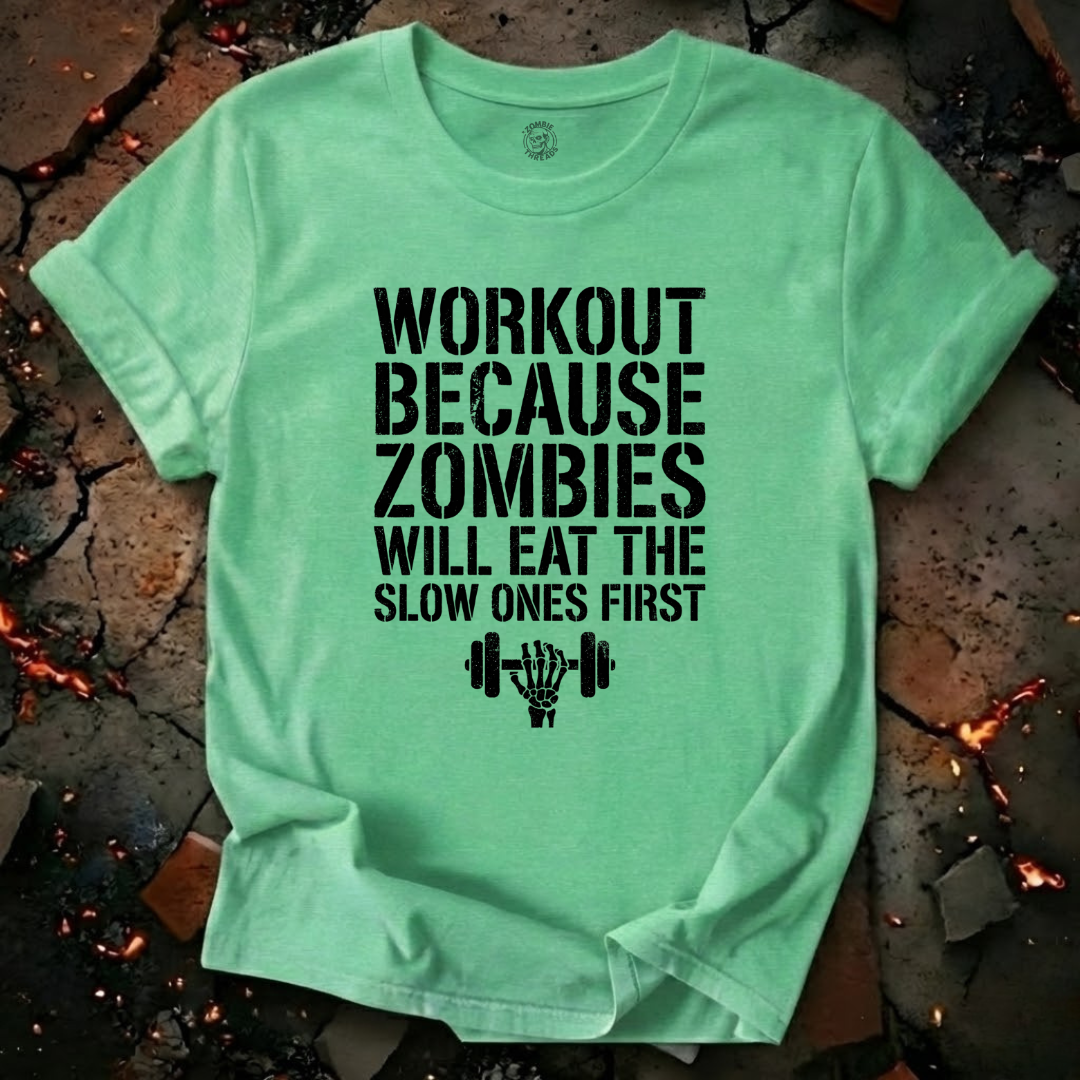 Zombies Will Eat the Slow Ones First T-Shirt