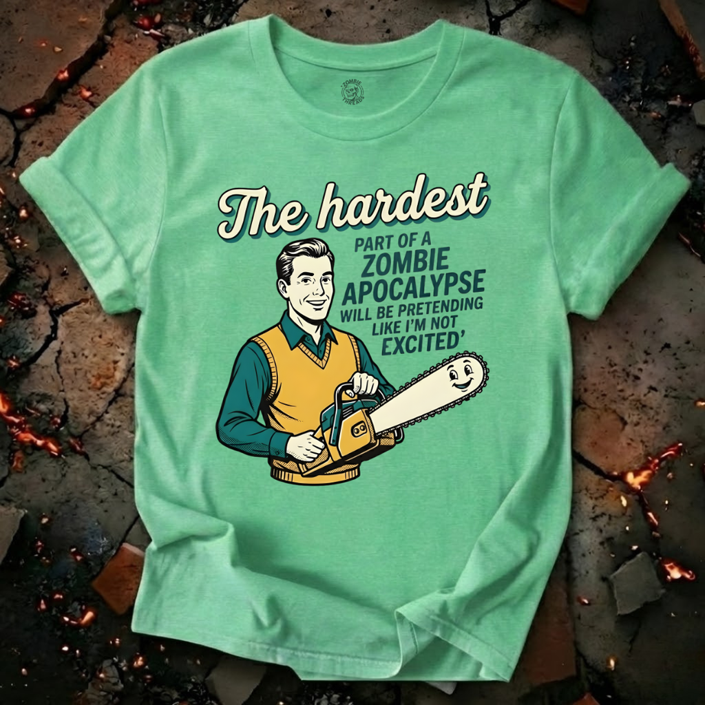 The Hardest Part T-Shirt