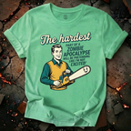 The Hardest Part T-Shirt