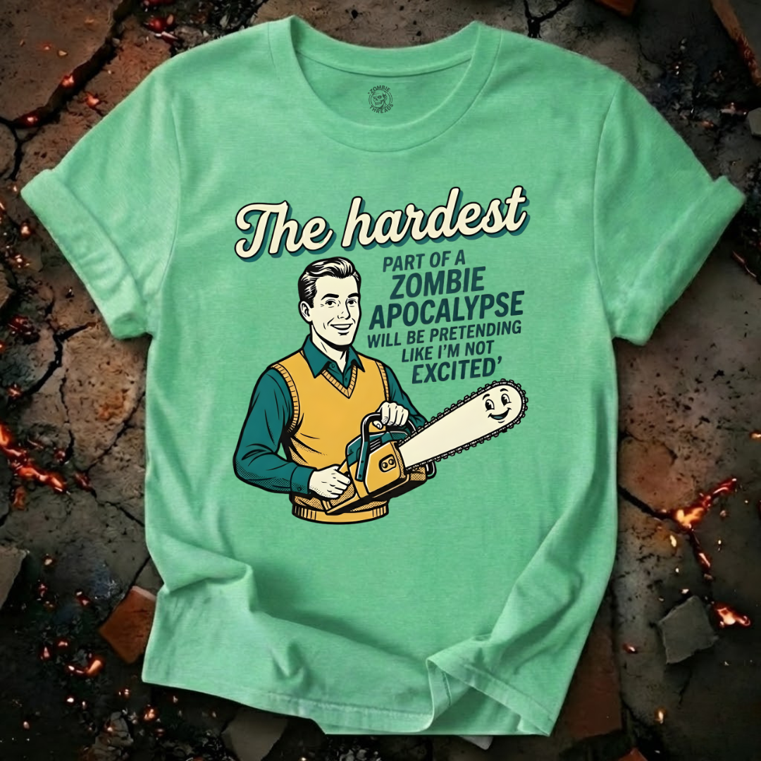 The Hardest Part T-Shirt