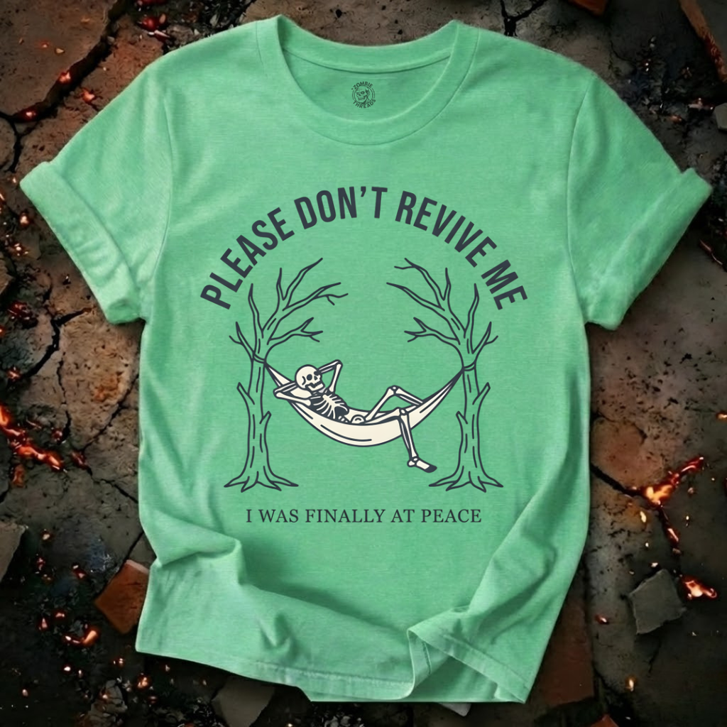 Please Don't Revive Me T-Shirt