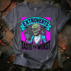 Extroverts Taste the Worst T-Shirt