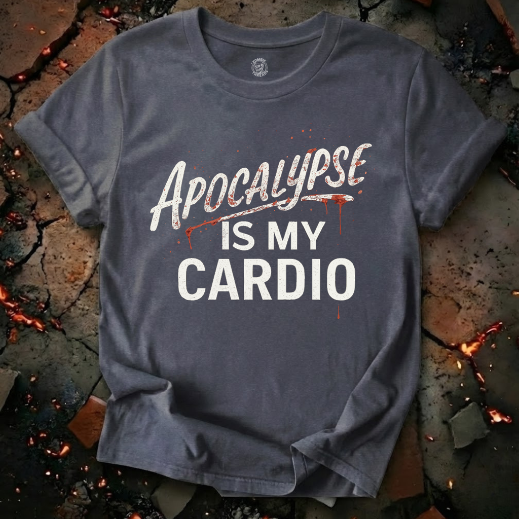 Apocalypse Is My Cardio T-Shirt