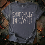 Emotionally Decayed T-Shirt
