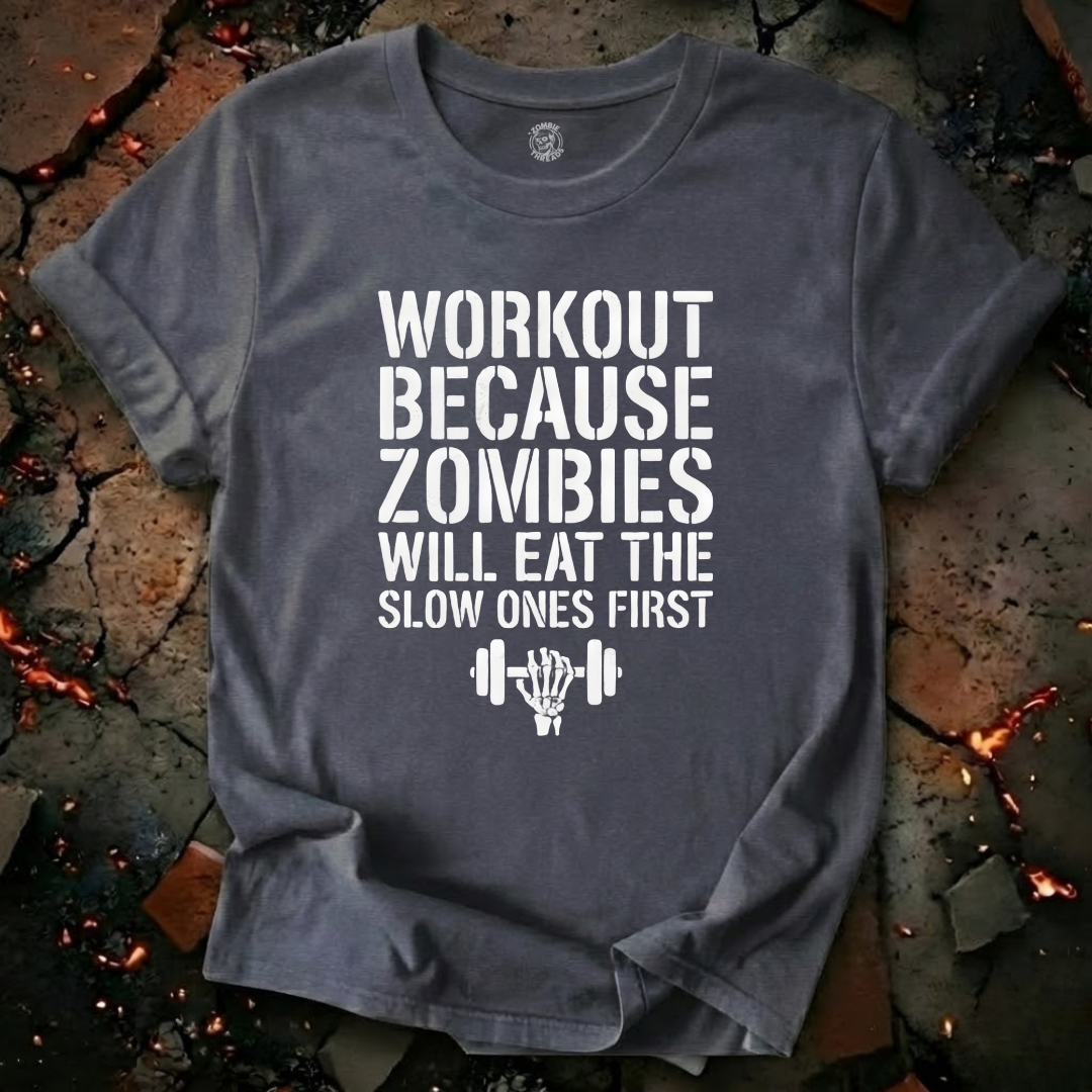Zombies Will Eat the Slow Ones First T-Shirt