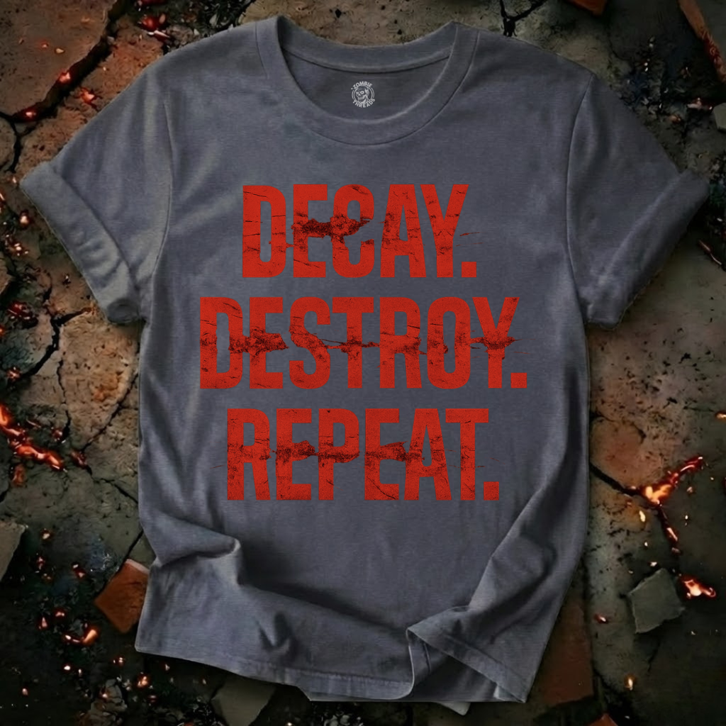 Decay, Destroy, Repeat T-Shirt