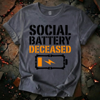 Social Battery Deceased T-Shirt