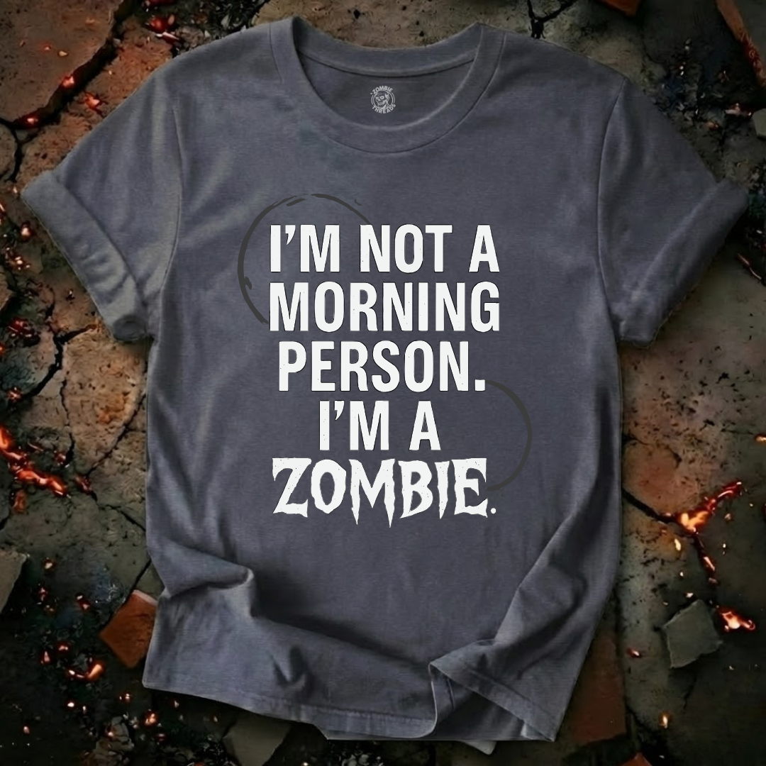 I'm Not A Morning Person T-Shirt