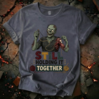 Still Holding it Together T-Shirt
