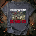 Chillin' With My Zombies T-Shirt