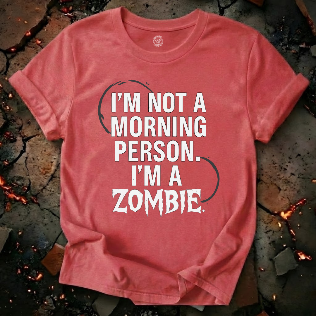 I'm Not A Morning Person T-Shirt
