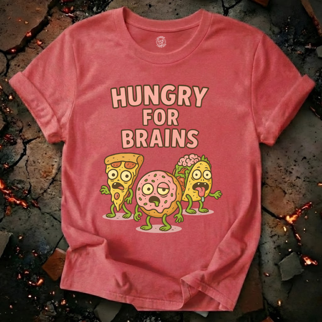 Hungry For Brains T-Shirt