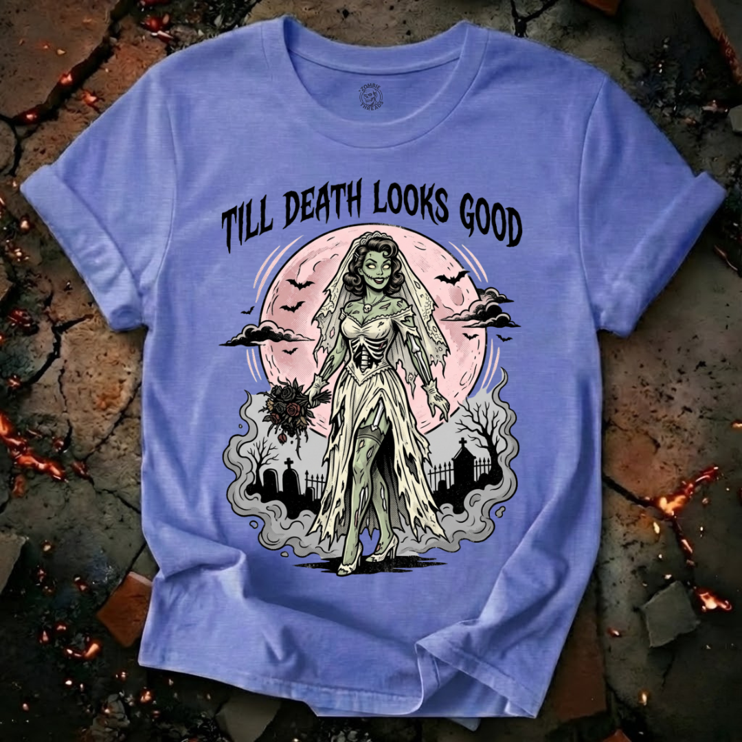 Till Death Looks Good T-Shirt