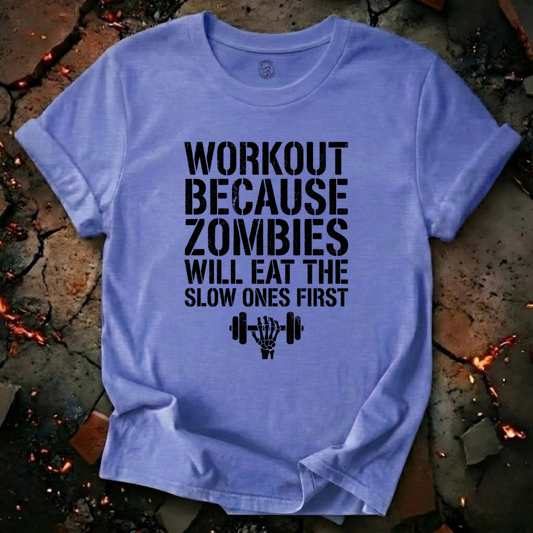 Zombies Will Eat the Slow Ones First T-Shirt