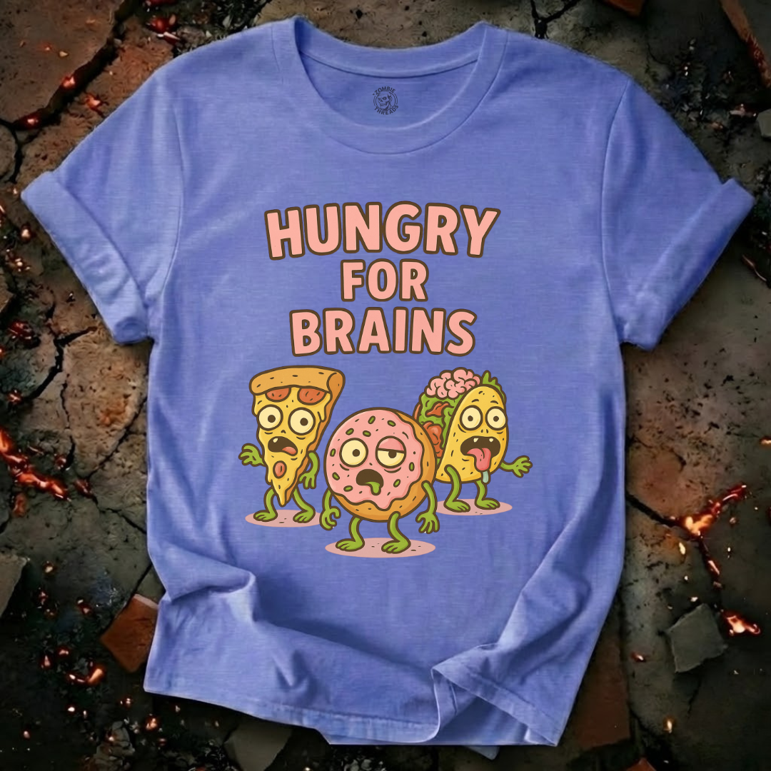 Hungry For Brains T-Shirt