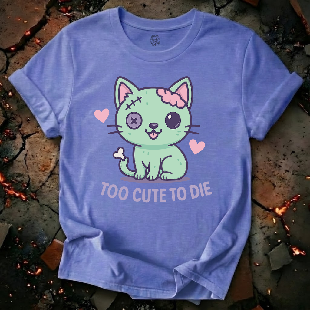 Too Cute To Die T-Shirt