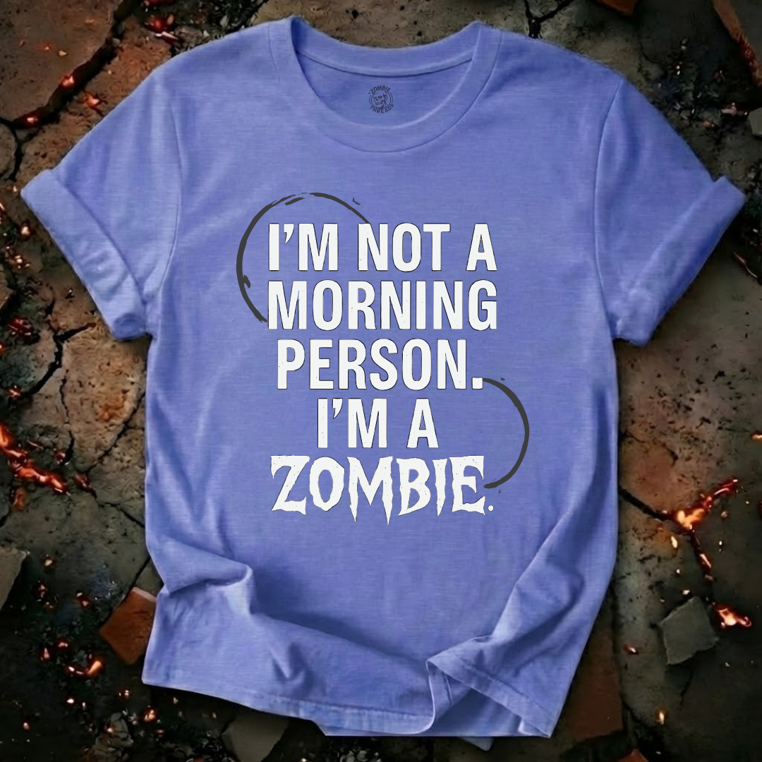 I'm Not A Morning Person T-Shirt