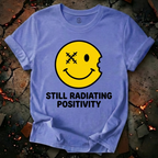 Still Radiating Positivity T-Shirt