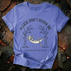 Please Don't Revive Me T-Shirt
