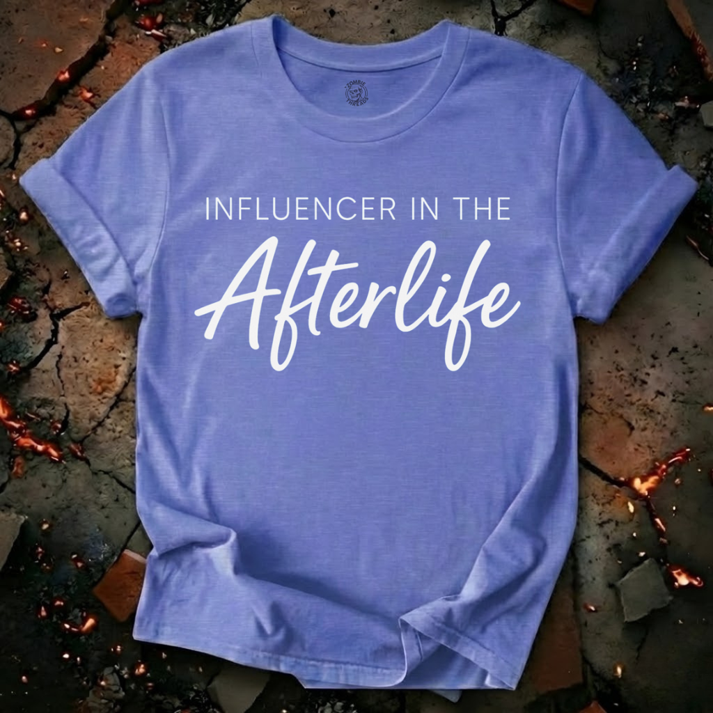 Influencer In The Afterlife T-Shirt