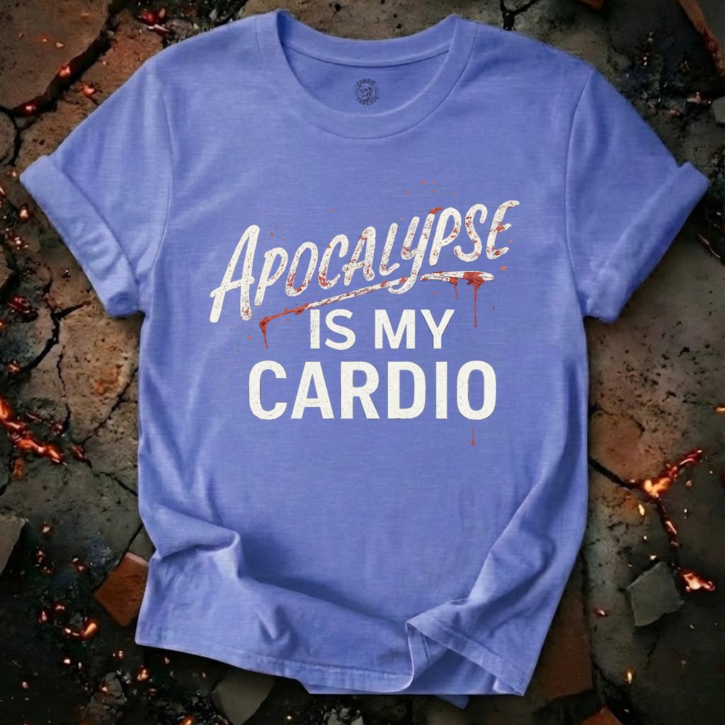 Apocalypse Is My Cardio T-Shirt