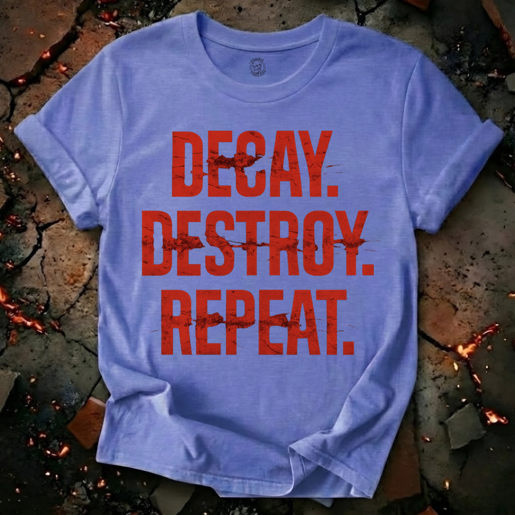 Decay, Destroy, Repeat T-Shirt