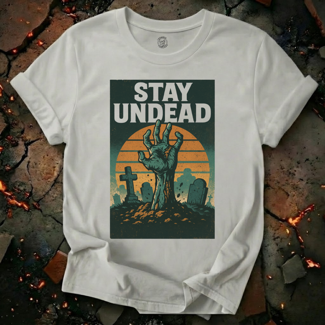 Stay Undead T-Shirt