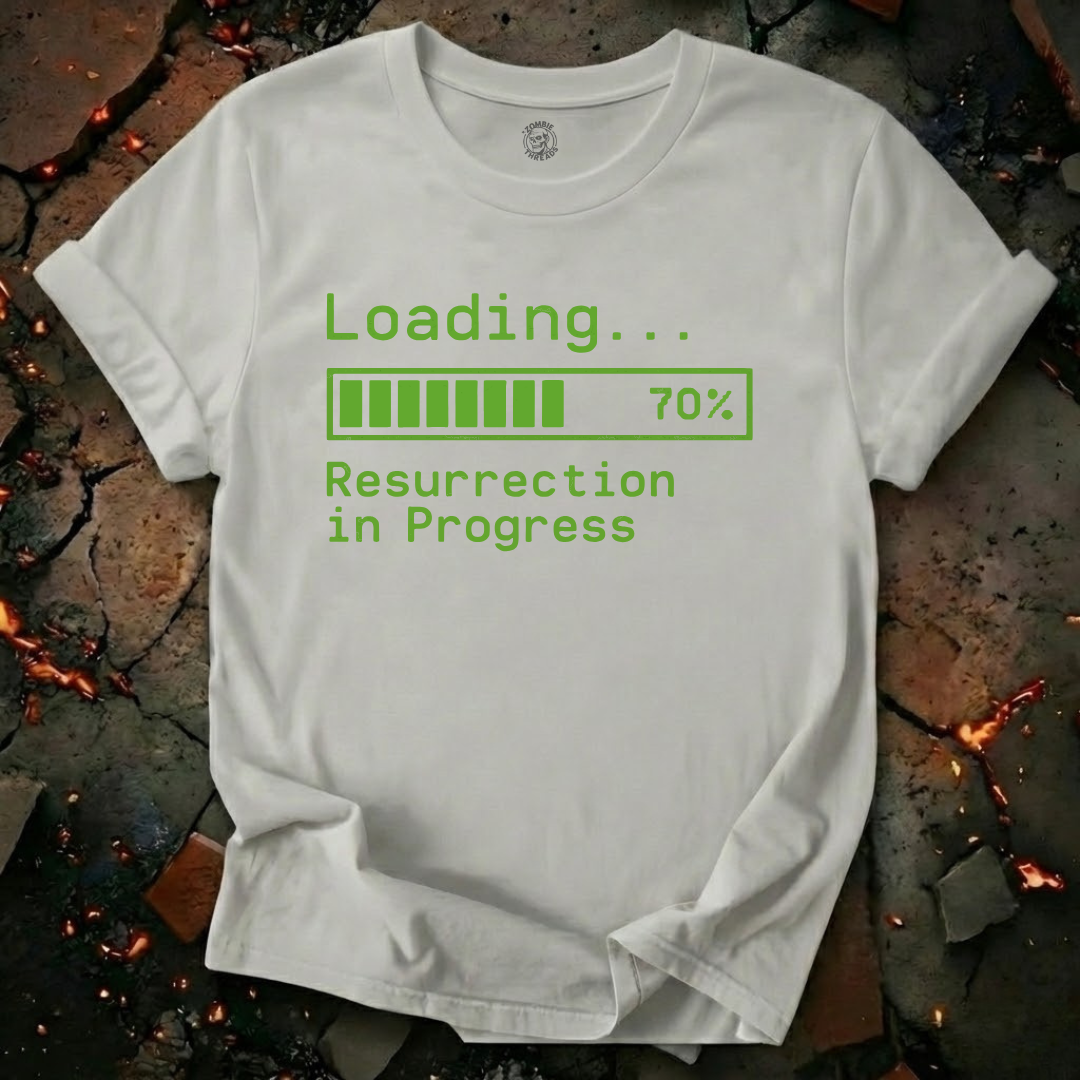 Loading.. Resurrection In Progress T-Shirt