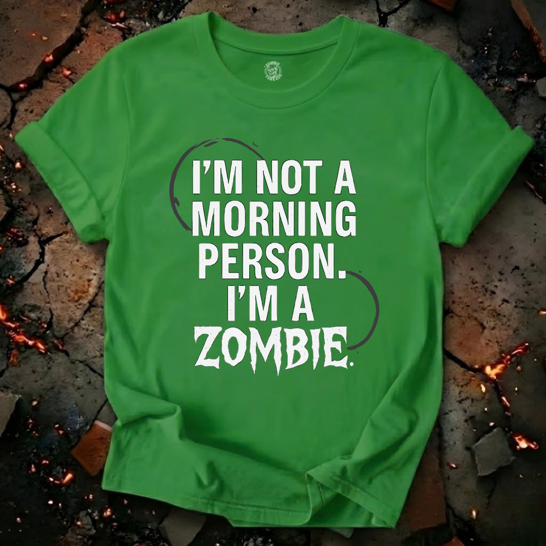 I'm Not A Morning Person T-Shirt