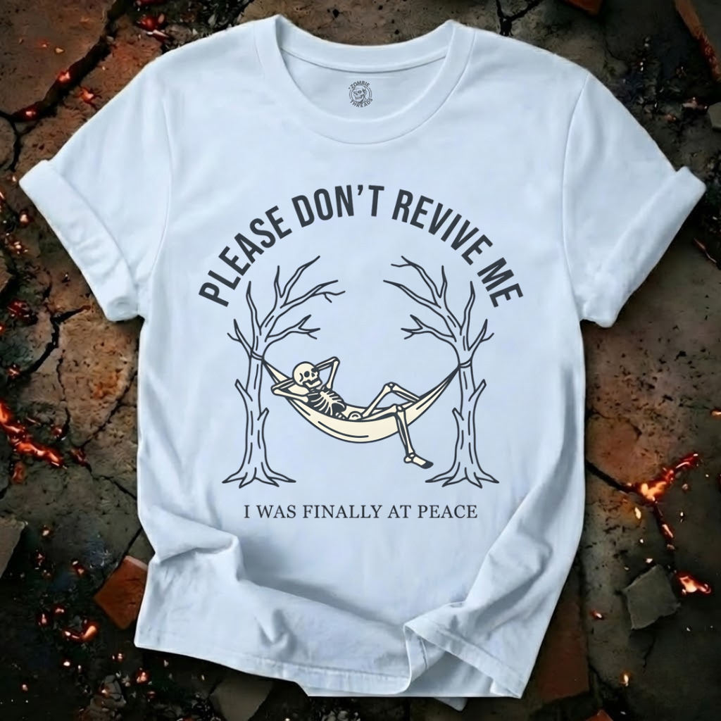 Please Don't Revive Me T-Shirt