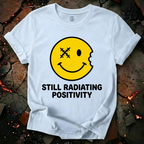Still Radiating Positivity T-Shirt