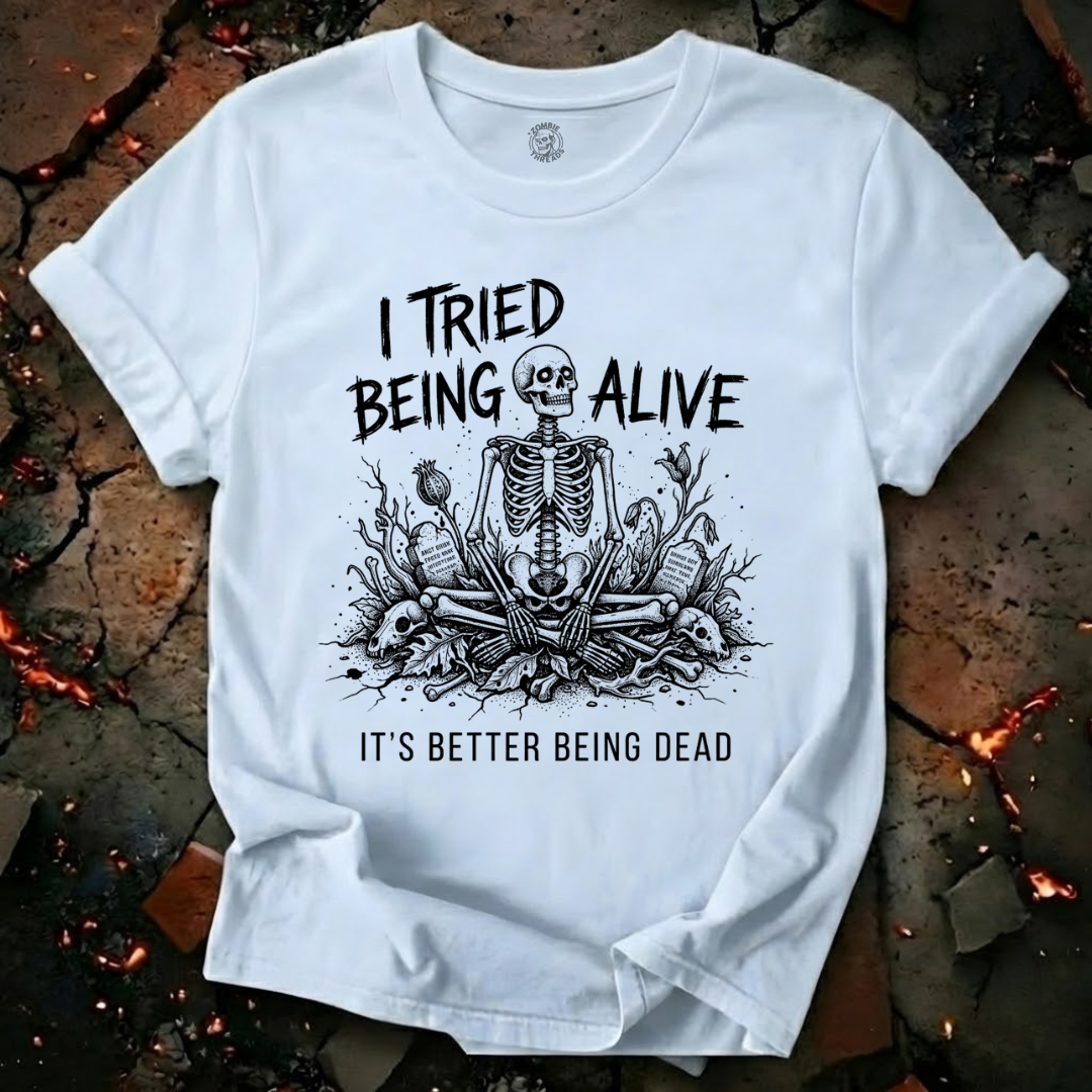 I Tried Being Alive T-Shirt