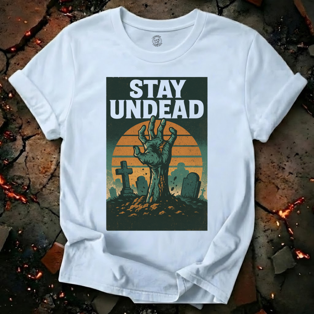 Stay Undead T-Shirt