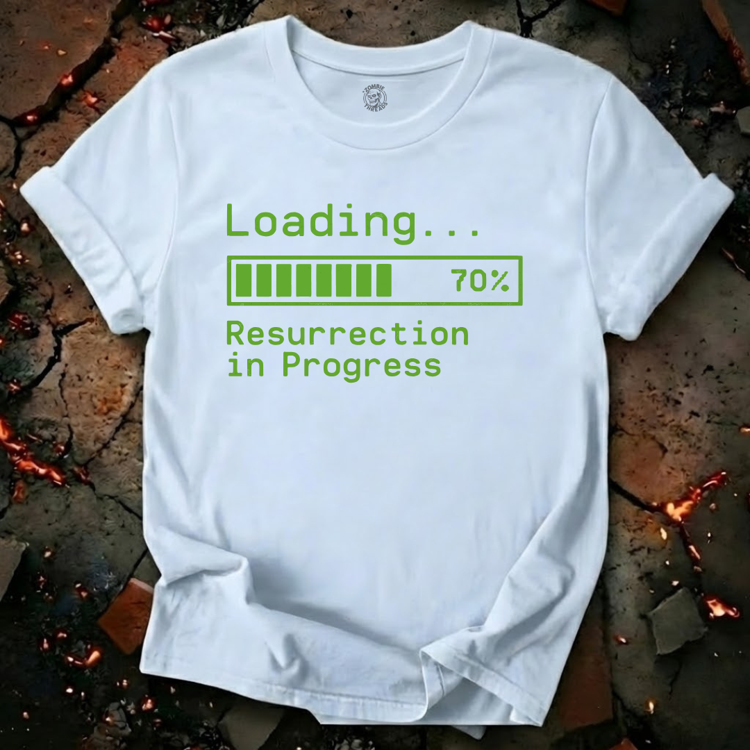 Loading.. Resurrection In Progress T-Shirt