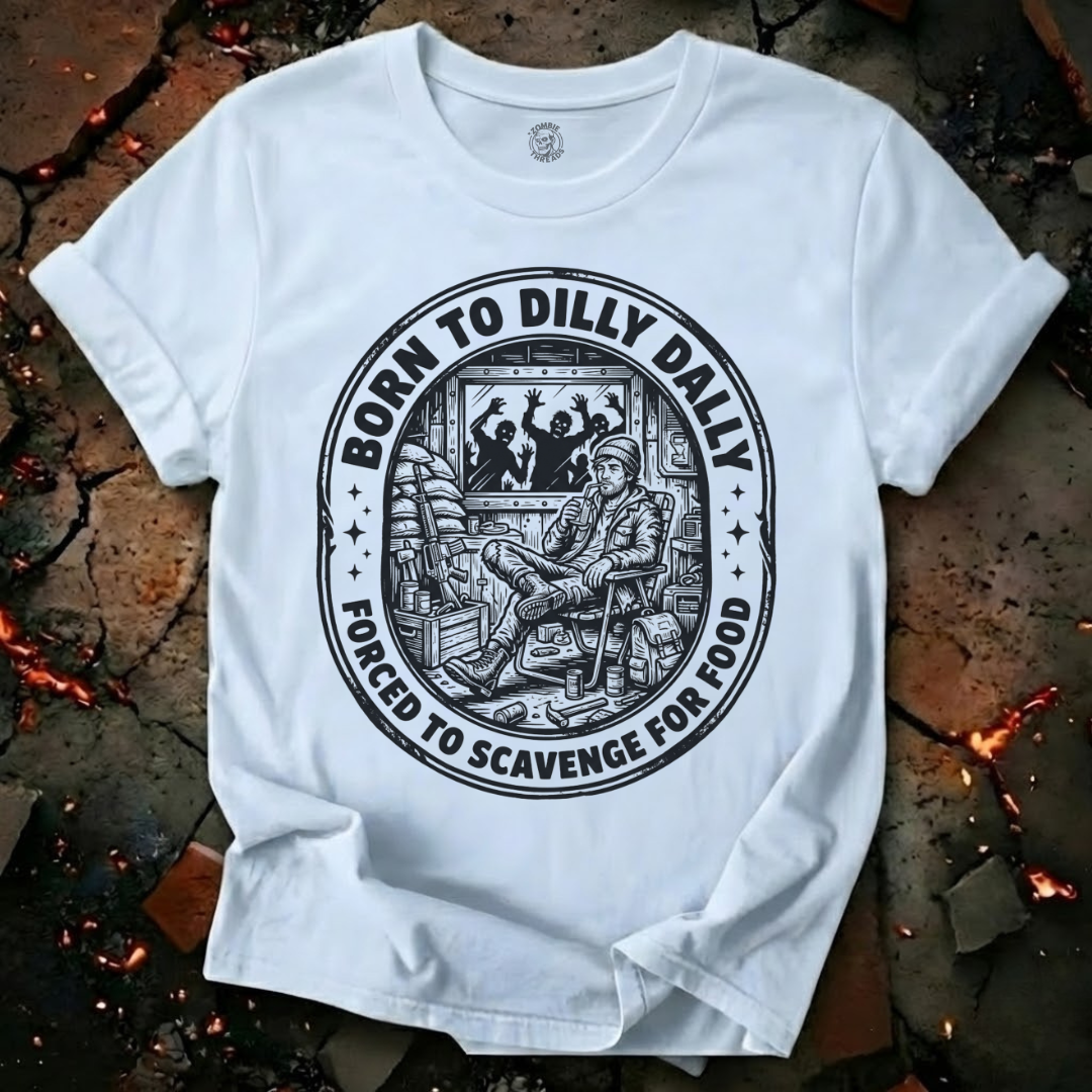 Born To Dilly Dally T-Shirt