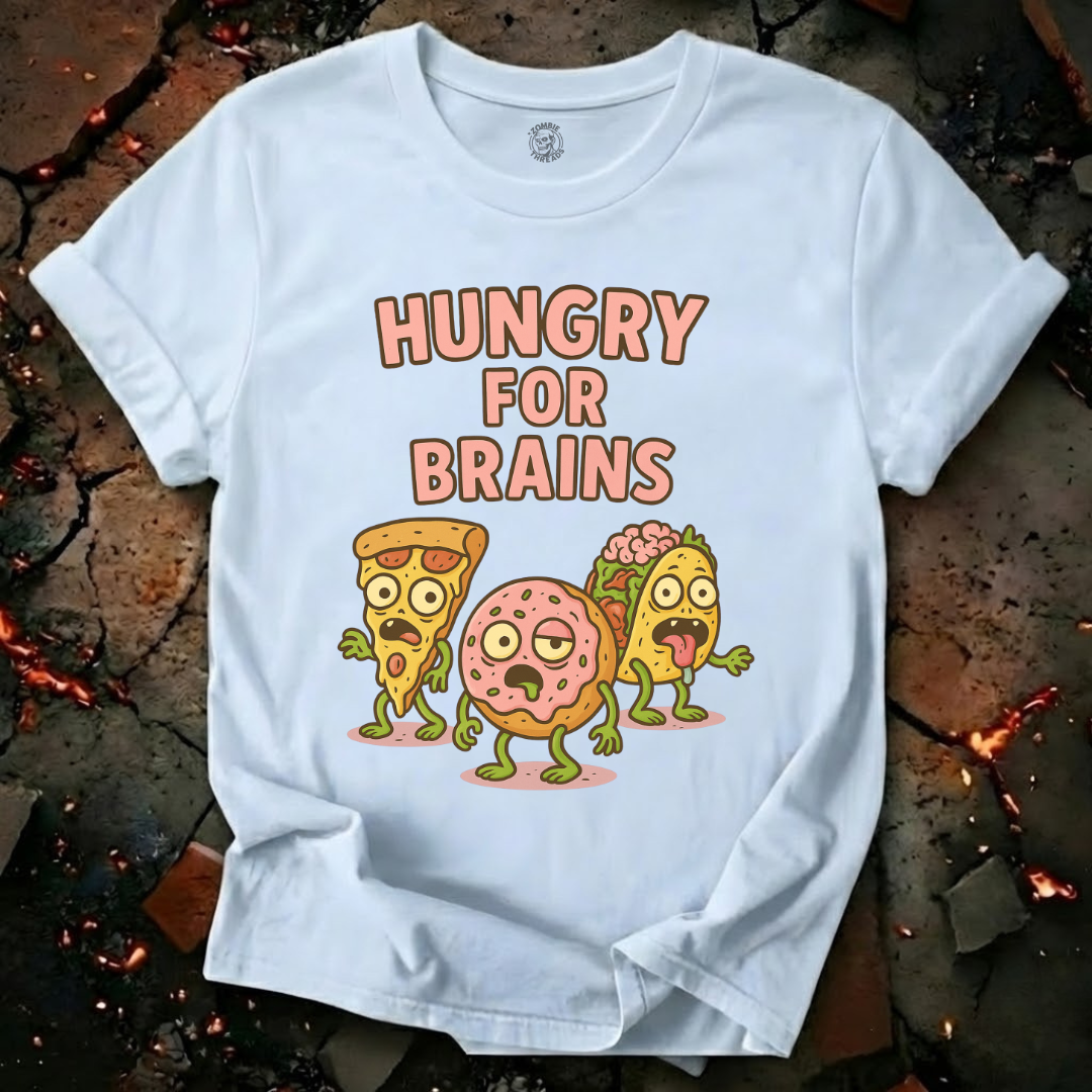 Hungry For Brains T-Shirt